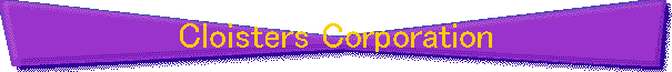 Cloisters Corporation